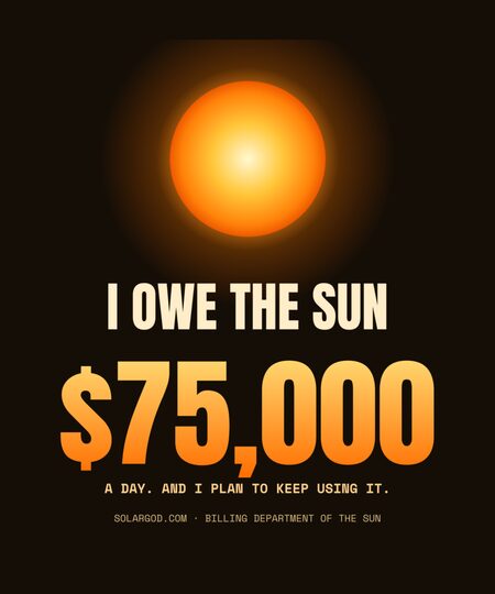 I Owe The Sun $75,000 tee design